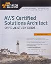 AWS Certified Solutions Architect Official Study Guide: Associate Exam (Aws Certified Solutions Architect Official: Associate Exam)