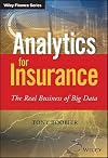 Analytics for insurance : the real business of big data