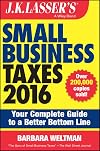 J.K. Lasser's small business taxes 2016 : your complete guide to a better bottom line