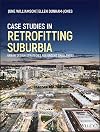 Case Studies in Retrofitting Suburbia: Urban Design Strategies for Urgent Challenges