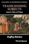Transcending subjects : Augustine, Hegel and theology