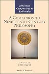 A Companion to Nineteenth-Century Philosophy (Blackwell Companions to Philosophy)