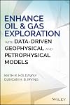 Enhance oil & gas exploration with data-driven geophysical and petrophysical models