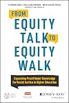 From Equity Talk to Equity Walk: Expanding Practitioner Knowledge for Racial Justice in Higher Education