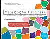 Managing for Happiness: Games, Tools, and Practices to Motivate Any Team
