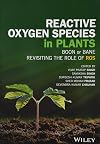 Reactive oxygen species in plants : boon or bane-revisiting the role of ROS