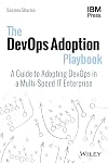The DevOps Adoption Playbook: A Guide to Adopting DevOps in a Multi-Speed IT Enterprise