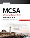 MCSA Windows Server 2016 Study Guide: Exam 70-741