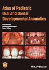 Atlas of Pediatric Oral and Dental Developmental Anomalies