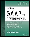 Wiley GAAP for governments 2017 : interpretation and application of generally accepted accounting principles for state and local governments