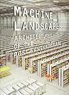 Machine Landscapes: Architectures of the Post Anthropocene (Architectural Design)