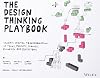 The Design Thinking Playbook: Mindful Digital Transformation of Teams, Products, Services, Businesses and Ecosystems