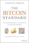 The Bitcoin Standard: The Decentralized Alternative to Central Banking