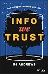 Info We Trust: How to Inspire the World with Data