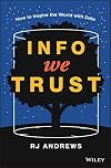 Info We Trust: How to Inspire the World with Data