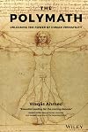 The Polymath: Unlocking the Power of Human Versatility