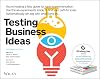 Testing Business Ideas: A Field Guide for Rapid Experimentation (The Strategyzer Series)