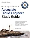 Official Google Cloud Certified Associate Cloud Engineer Study Guide