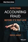 Detecting Accounting Fraud Before It's Too Late (The Wiley Finance Series)
