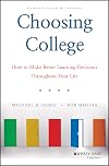 Choosing College: How to Make Better Learning Decisions Throughout Your Life
