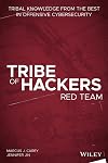 Tribe of Hackers Red Team: Tribal Knowledge from the Best in Offensive Cybersecurity