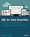 SQL for Data Scientists: A Beginner's Guide for Building Datasets for Analysis
