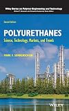 Polyurethanes: Science, Technology, Markets, and Trends (Wiley Series on Polymer Engineering and Technology)