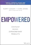 Empowered: Ordinary People, Extraordinary Products (Silicon Valley Product Group)