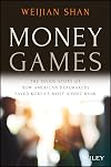 Money Games: The Inside Story of How American Dealmakers Saved Korea's Most Iconic Bank