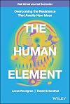 The Human Element: Overcoming the Resistance That Awaits New Ideas