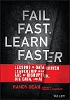 Fail Fast, Learn Faster: Lessons in Data-Driven Leadership in an Age of Disruption, Big Data, and AI