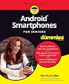 Android Smartphones For Seniors For Dummies (For Dummies (Computer/Tech))
