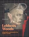 Lebbeus Woods: Exquisite Experiments, Early Years (AD March/April 2024)