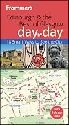 Frommer's Day by Day: Edinburgh & the Best of Glasgow