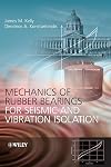 Mechanics of Rubber Bearings for Seismic and Vibration Isolation