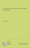 The Idea of God as Affected by Modern Knowledge
