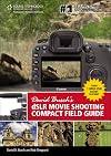 David Busch's dSLR movie shooting compact field guide