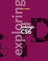 Exploring Adobe InDesign CS6 (Adobe Cs6)