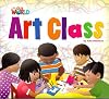 Art Class (National Geographic Primary AME 2 Reader 1: Our World)