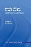 Memoirs of Peter Henry Bruce, Esq. : a military officer in the services of Prussia, Russia & Great Britain : containing an account of his travels in Germany, Russia, Tartary, Turkey, the West Indies etc. : as also several very interesting private anecdotes of the Czar, Peter I of Russia