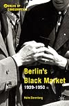 Berlin’s Black Market 1939-1950