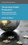 Governing Global Production Resource Networks in the Asia-Pacific Steel Industry