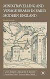 Mind-travelling and voyage drama in early modern England
