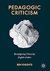 Pedagogic criticism : reconfiguring university English studies