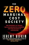 The Zero Marginal Cost Society: The Internet of Things, the Collaborative Commons, and the Eclipse of Capitalism