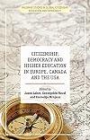 Citizenship, Democracy and Higher Education in Europe, Canada and the USA (Palgrave Studies in Global Citizenship Education and Democracy)