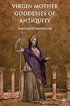 Virgin Mother Goddesses of Antiquity