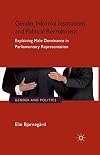 Gender, Informal Institutions and Political Recruitment Explaining Male Dominance in Parliamentary Representation