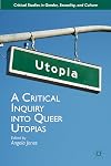 A critical inquiry into queer utopias