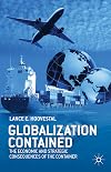 Globalization Contained The Economic and Strategic Consequences of the Container